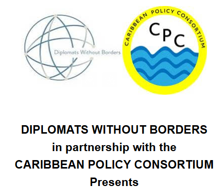 Diplomats without Borders in partnership with the Caribbean Policy Consortium